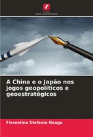 Florentina Stefania Neagu | A China E O JapãO Nos Jogos GeopolíTicos E...