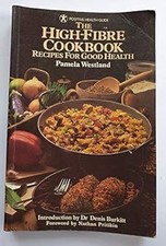High Fibre Cook Book: Recipes for Good Health (Positive Health Guide), Pamela We