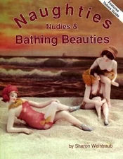 Naughties: Nudies & Bathing Beauties by Sharon Hope Weintraub