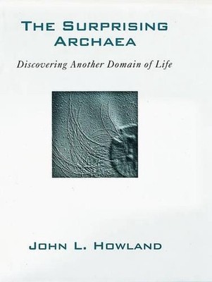 The Surprising Archaea: Discovering Another Domain of Life by Howland (English)