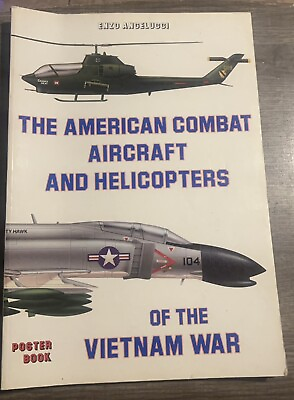 #ad #ad AMERICAN COMBAT AIRCRAFT AND HELICOPTERS OF THE VIETNAM By Enzo Angelucci $40.00
