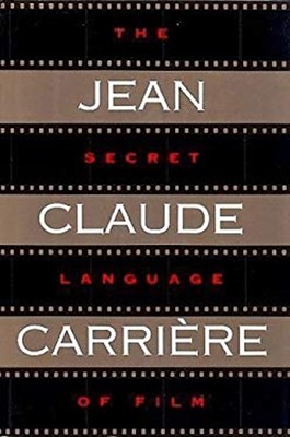 The Secret Language of Film Hardcover Jean-Claude Carrière