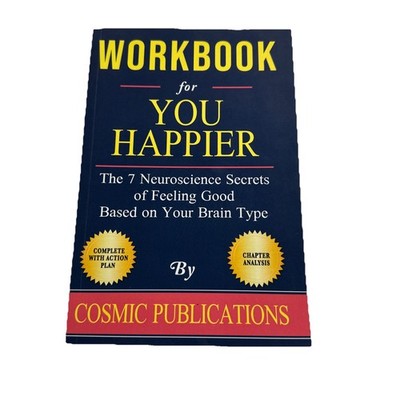 Workbook: You Happier by Dr. Daniel Amen: The 7 Neuroscience Secrets of Feeling