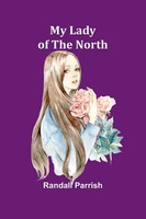My Lady Of The North | Randall Parrish | Taschenbuch | Englisch | 2024