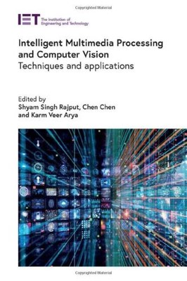 Intelligente Multimedia-Verarbeitung und Computer Vision: Techniken und Anwendungen