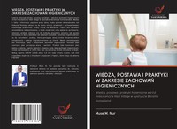 Muse M. Nur | Wiedza, Postawa I Praktyki W Zakresie Zachowa¿ Higienicznych