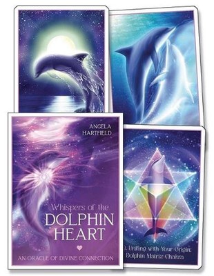 Whispers of the Dolphin Heart: An Oracle of Divine Connection by Angela Hartfiel