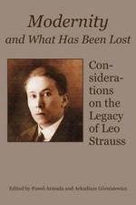 Modernity and What Has Been Lost: Considerations on the Legacy of Leo Straus...