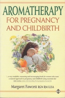 Aromatherapy for Pregnancy and Chil..., Fawcett, Margar
