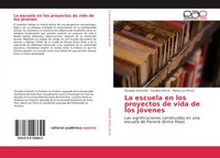 La Escuela En Los Proyectos De Vida De Los JóVenes Osvaldo Vartorelli (U. A.)