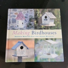 Making Birdhouses  Practical Projects for Decorative Houses