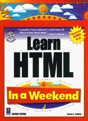 Learn HTML in a Weekend,S. Callihan