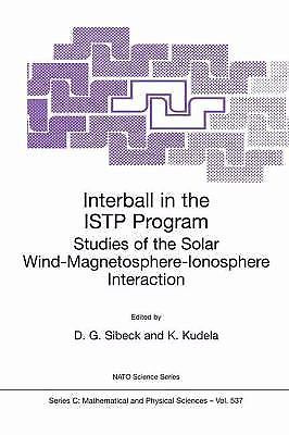 NATO Science Series C: Ser.: Interball in the ISTP Program : Studies of the ...
