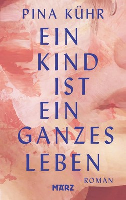 Ein Kind ist ein ganzes Leben | Roman | Pina Kühr | Buch | 326 S. | Deutsch