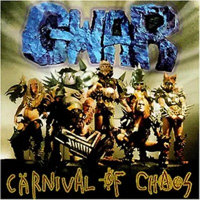 Gwar - Cärnival of Chaos