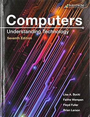 Computers: Understanding Technology - Comprehensive : Text Paperb