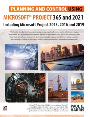 Paul E Harris - Planning and Control Using Microsoft Project 365 and 2 - X555z