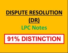 Dispute Resolution (DR) LPC Notes and Full Ex...