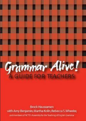 Grammar Alive!: A Guide for Teachers by