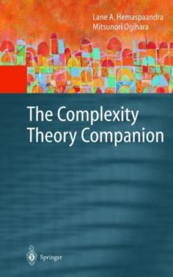 The Complexity Theory Companion by Hemaspaandra, Lane A.; Ogihara, Mitsunori