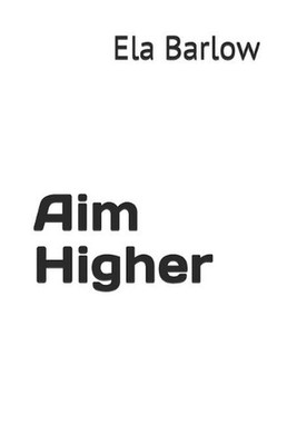 Aim Higher by Ela Barlow (English) Paperback Book