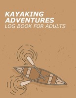 Kajak Logbuch FüR Erwachsene, Journal A5, 120 Seiten, Wassersport, Notizbuch