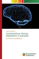 CaracteríSticas ClíNicas, DiagnóStico E AvaliaçãO Da SíNdrome CatatôNica Buch