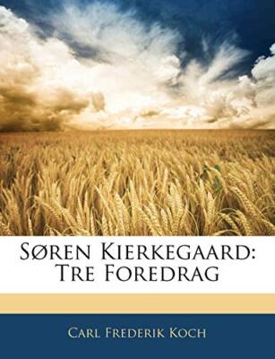 Koch - Sren Kierkegaard Tre Foredrag - Neues Taschenbuch oder Softback - J555z