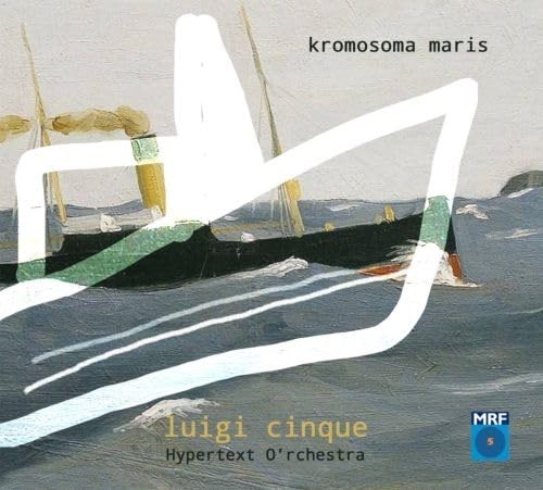 Cinque, Luigi Kromosoma Maris CD NUOVO