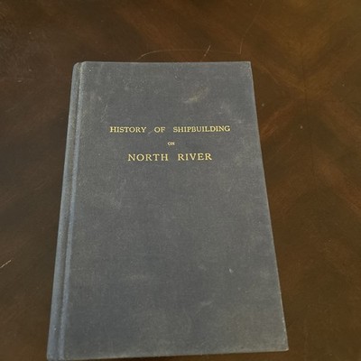 1889 Limited Ed - History Of Shipbuilding On North River, Plymouth County Mass