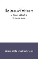 Viscount De Chateaubriand | The Genius Of Christianity; Or, The Spirit And...