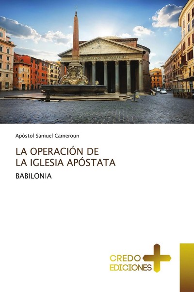 ApóStol Samuel Cameroun | LA OperaciÓN DE LA Iglesia ApÓStata | Taschenbuch-image