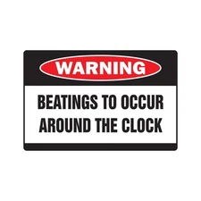 BEATINGS TO OCCUR Warning Sign Or Decals hit strike work office factory job