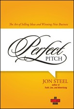 Perfect Pitch: The Art of Selling Ideas and Winning New Business (Adweek Boo...