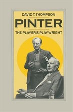 Pinter : The Player's Playwright, Paperback by Thompson, David T., Brand New,...