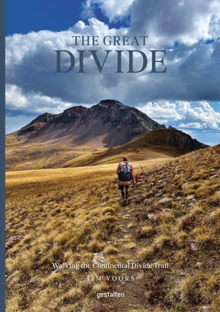 The Great Divide Walking the Continental Divide Trail (Hardback Book)
