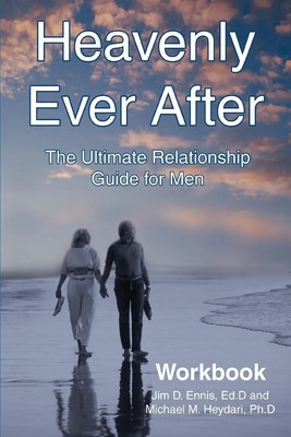 Heavenly Ever After | The Ultimate Relationship Guide for Men Workbook | D.
