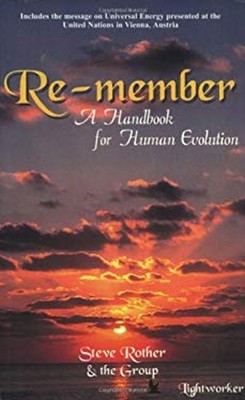 Re-Member : A Handbook for Human Evolution Perfect Steve Rother