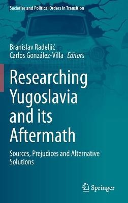 Researching Yugoslavia and its Aftermath - 9783030703424