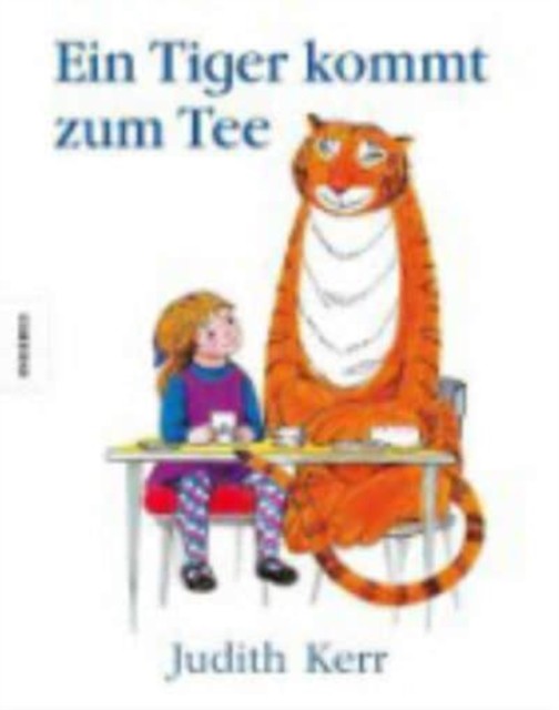 Ein Tiger kommt zum Tee by Judith Kerr (German) HARDBACK 9783868734522