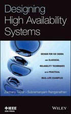 Designing High Availability Systems: DFSS and Classical Reliability Techniques w