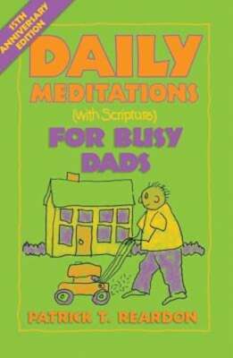Daily Meditations with Scripture for Busy Dads by Patrick T Reardon: Used