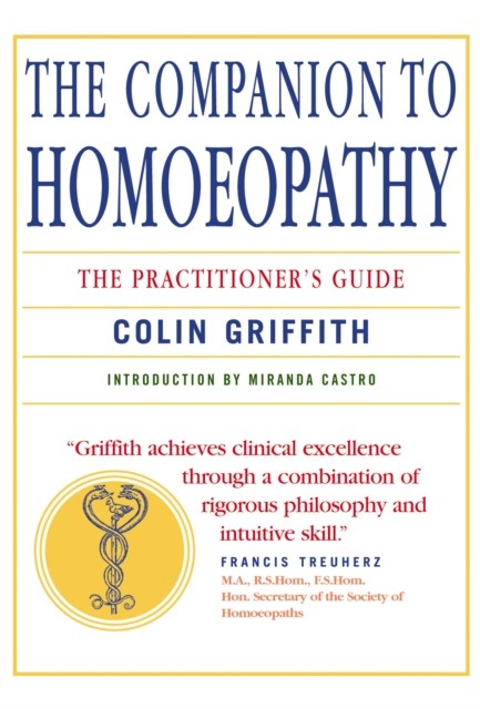 Companion to Homeopathy by Colin Griffith (Paperback Book)