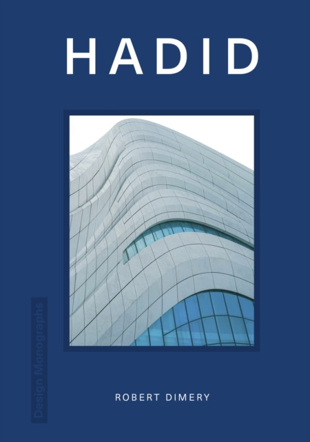 Design Monograph: Hadid by Robert Dimery (Hardback Book)