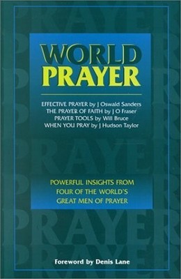 World Prayer - Taylor, J. Hudson|Bruce, Will|Fraser, J. O.|Sanders, J. Oswal...