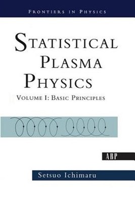 Statistical Plasma Physics : Basic Principles, Hardcover by Ichimaru, Setsuo,...