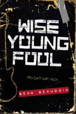 Wise Young Fool - Paperback By Beaudoin, Sean - GOOD