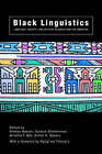 Black Linguistics: Language, Society and Politics in Africa and the Americas by Arthur K. Spears, Geneva Smitherman, Arnetha F. Ball, Sinfree Makoni (Paperback, 2002)