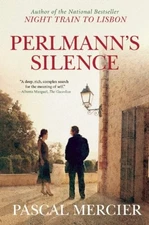 PERLMANN'S SILENCE By Pascal Mercier & Shaun Whiteside *Excellent Condition*