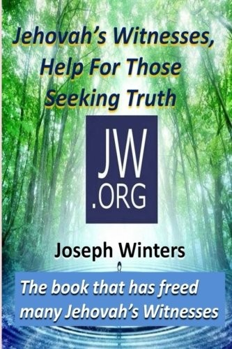 Jehovah's Witnesses, Help For Those Seeking Truth-Joseph Winters